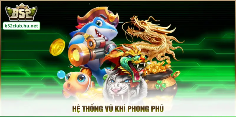 Hệ thống vũ khí phong phú