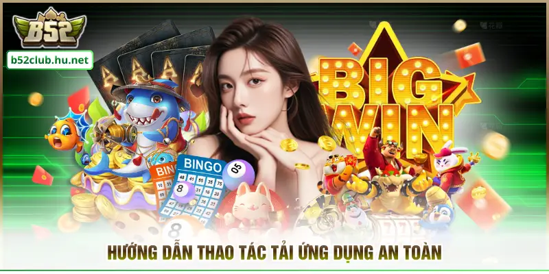 Hướng dẫn thao tác tải ứng dụng an toàn