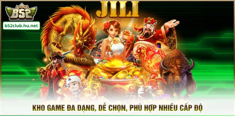 Kho game đa dạng, dễ chọn, phù hợp nhiều cấp độ