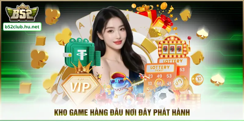 Kho game hàng đâu nơi đây phát hành
