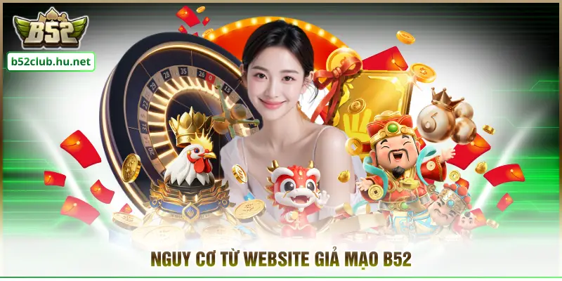 Nguy cơ từ website giả mạo B52