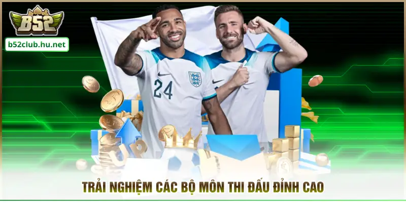 Trải nghiệm các bộ môn thi đấu đỉnh cao